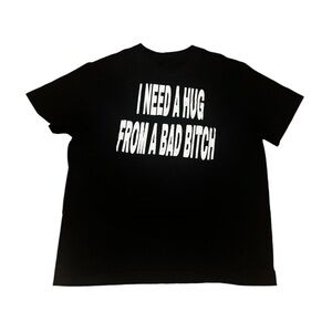 I need a hug from a bad bihh